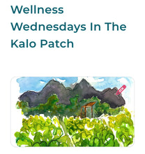 Wellness Wednesdays in the Kalo Patch